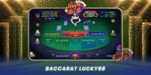 Baccarat Lucky88 Sanh Game Hap Dan Danh Cho Cao Thu