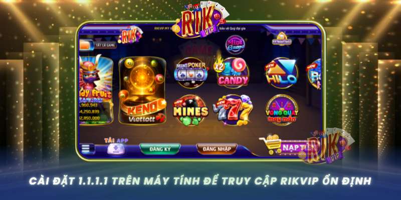 Cai Dat 1 1 1 1 Tren May Tinh De Truy Cap Rikvip On Dinh