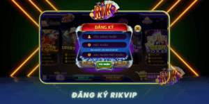 Dang Ky Rikvip Tao Tai Khoan Nhanh Nhan Thuong Ngay