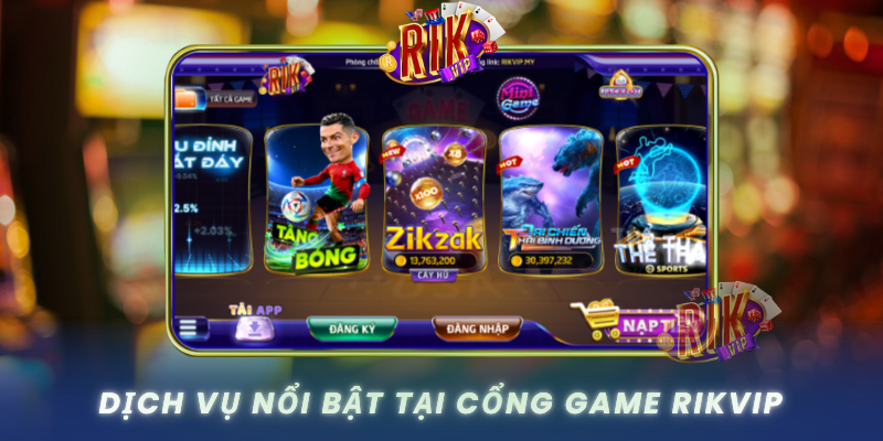 Dich Vu Noi Bat Tai Cong Game Rikvip