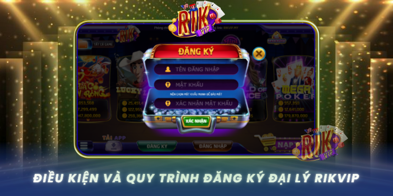 Dieu Kien Va Quy Trinh Dang Ky Dai Ly Rikvip