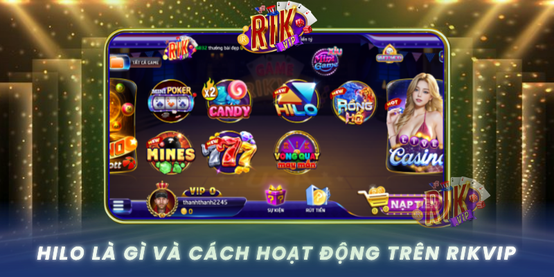 Hilo La Gi Va Cach Hoat Dong Tren Rikvip