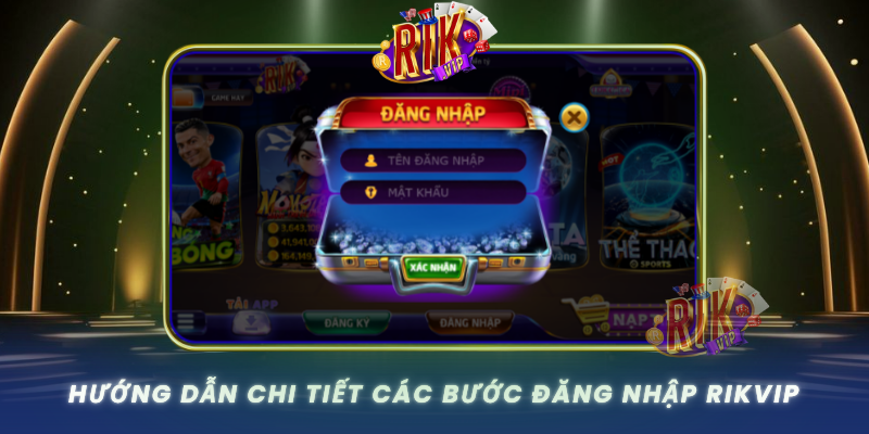 Huong Dan Chi Tiet Cac Buoc Dang Nhap Rikvip