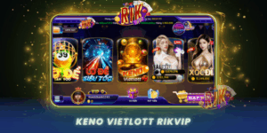 Keno Vietlott Xo So Toc Do Hap Dan Nhat Tren Rikvip