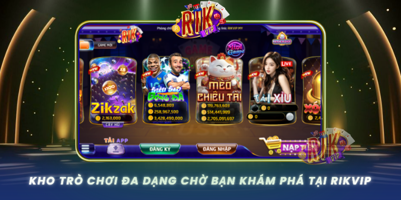 Kho Tro Choi Da Dang Cho Ban Kham Pha Tai Rikvip