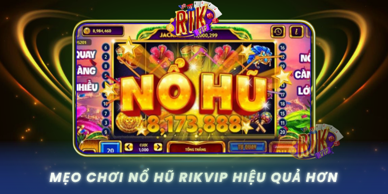 Meo Choi No Hu Rikvip Hieu Qua Hon