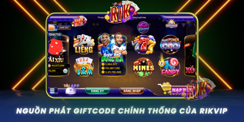 Nguon Phat Giftcode Chinh Thong Cua Rikvip