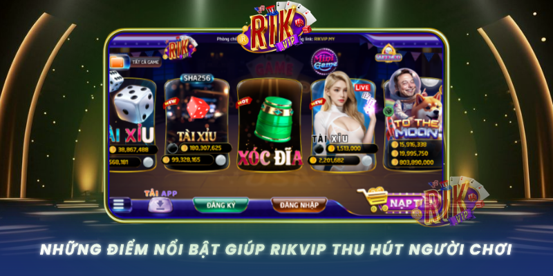 Nhung Diem Noi Bat Giup Rikvip Thu Hut Nguoi Choi