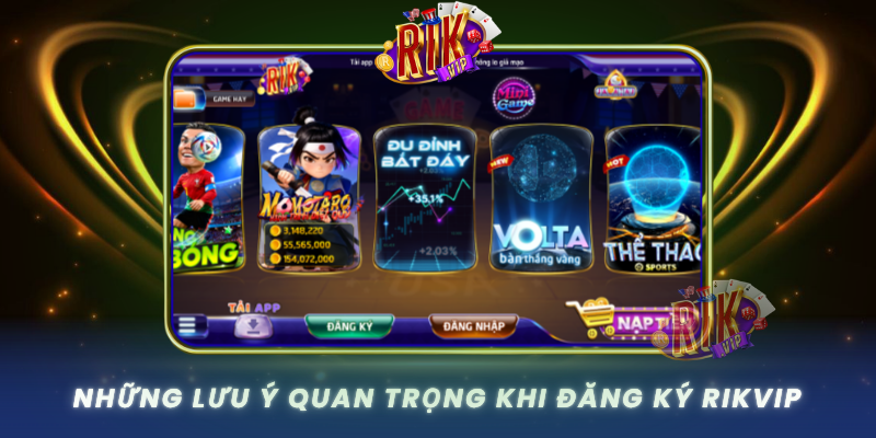 Nhung Luu Y Quan Trong Khi Dang Ky Rikvip