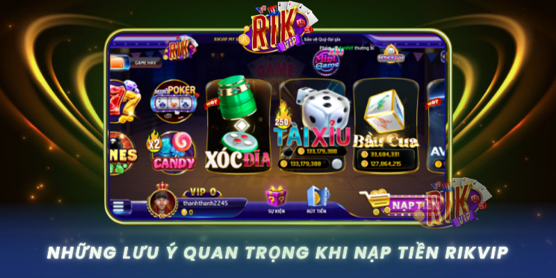 Nhung Luu Y Quan Trong Khi Nap Tien Rikvip