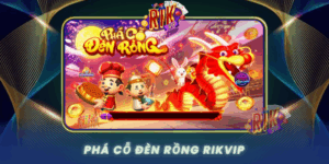 Pha Co Den Rong Tua Game Doi Thuong Dinh Nhat Rikvip