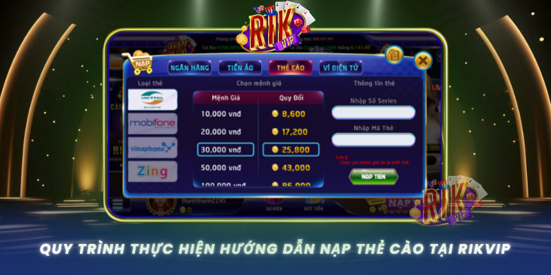 Quy Trinh Thuc Hien Huong Dan Nap The Cao Tai Rikvip