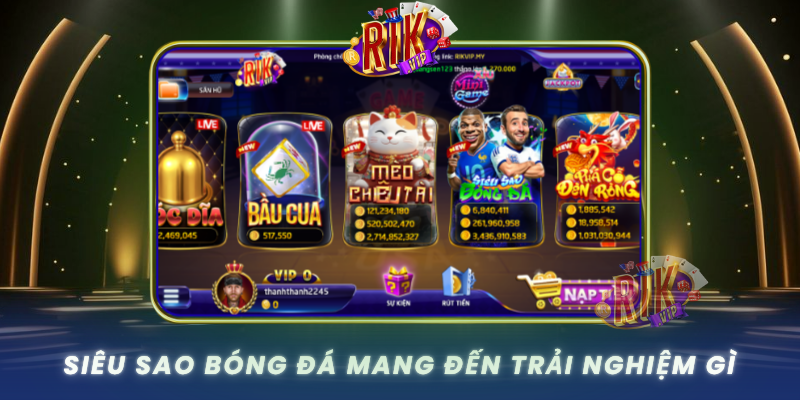 Sieu Sao Bong Da Mang Den Trai Nghiem Gi