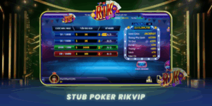 Stub Poker Tai Rikvip Game Bai Dau Tri Day Kich Tinh