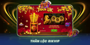 Than Loc Rikvip Slot Than Tai Doi Thuong Sieu Hap Dan