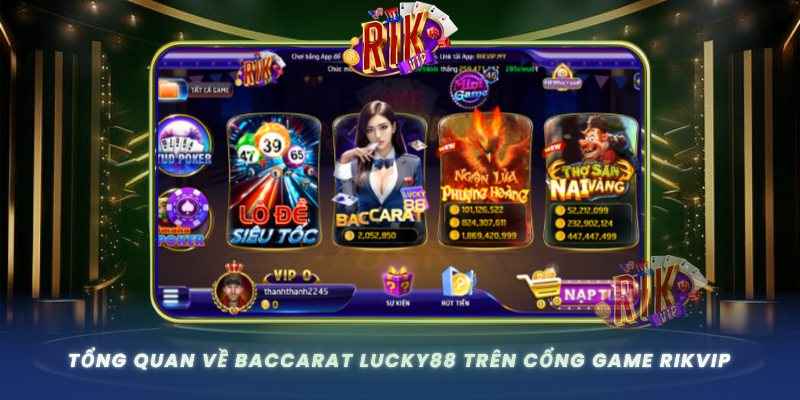Tong Quan Ve Baccarat Lucky88 Tren Cong Game Rikvip