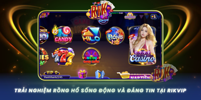 Trai Nghiem Rong Ho Song Dong Va Dang Tin Tai Rikvip