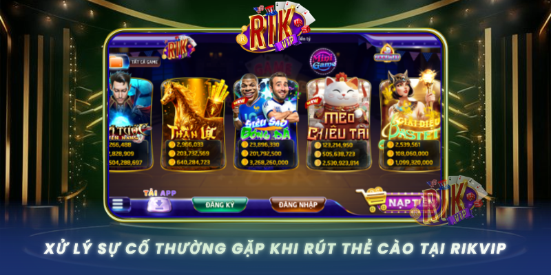 Xu Ly Su Co Thuong Gap Khi Rut The Cao Tai Rikvip